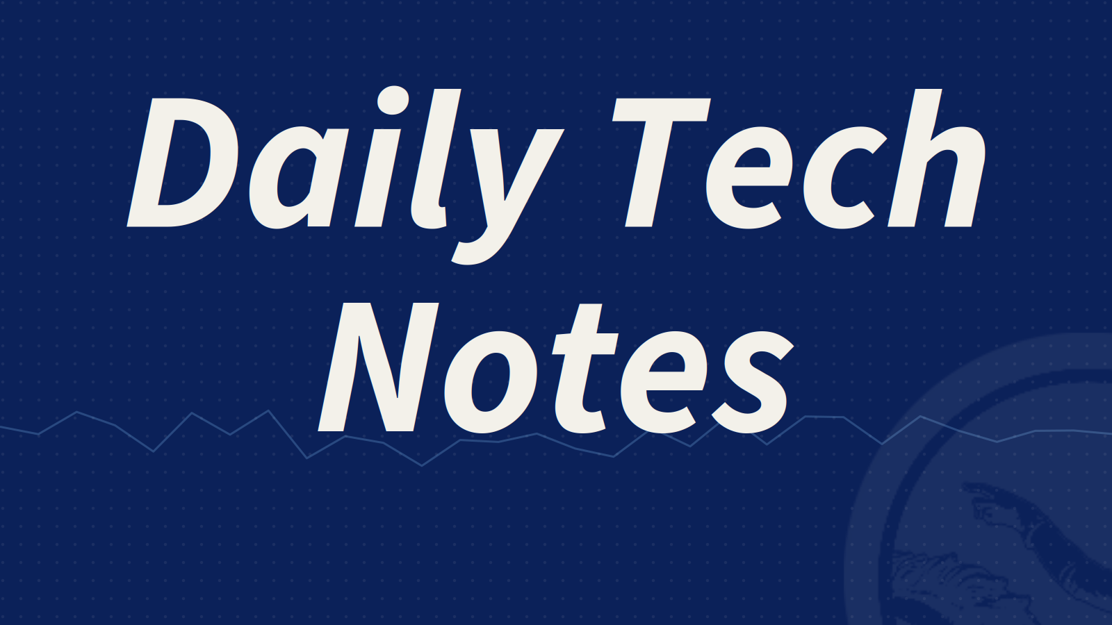 Daily Tech Notes for August 31, 2026
